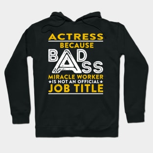 Actress Badass Miracle Worker Hoodie